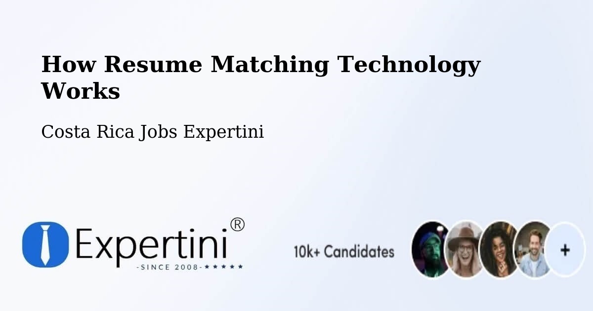 How Resume Matching Technology Works - Costa Rica Jobs Expertini